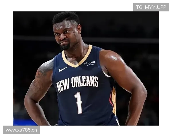 锡安篮下强攻效率提升显著 拉开与同组内线差距